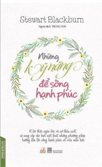 NHỮNG KỸ NĂNG ĐỂ SỐNG HẠNH PHÚC