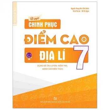 Bí Quyết Chinh Phục Điểm Cao Địa Lí 7 