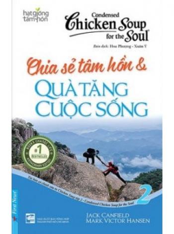 CHICKEN SOUP2 - CHIA SWER TÂM HỒN VÀ QUÀ TẶNG CUỘC SỐNG 2