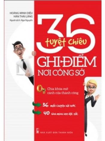 36 TUYỆT CHIÊU GHI ĐIỂM NƠI CÔNG SỞ