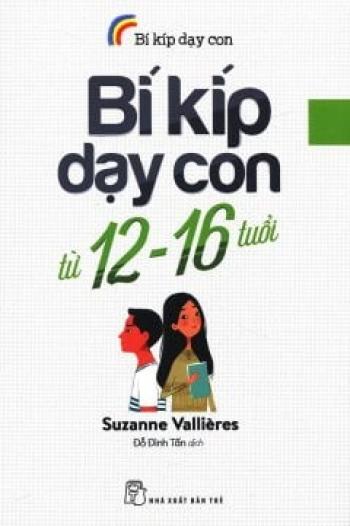 BÍ KÍP DẠY CON TỪ 12 ĐẾN 16 TUỔI