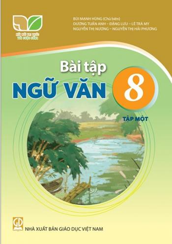 Bài Tập Ngữ Văn 8 - Tập 1 (Kết Nối Tri Thức)
